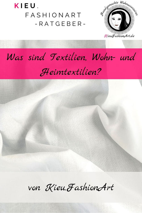 Was sind Textilien, Wohn- und Heimtextilien?