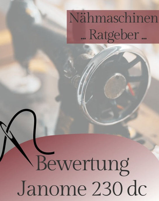 Janome 230DC Test – Kompakte Computer Nähmaschine
