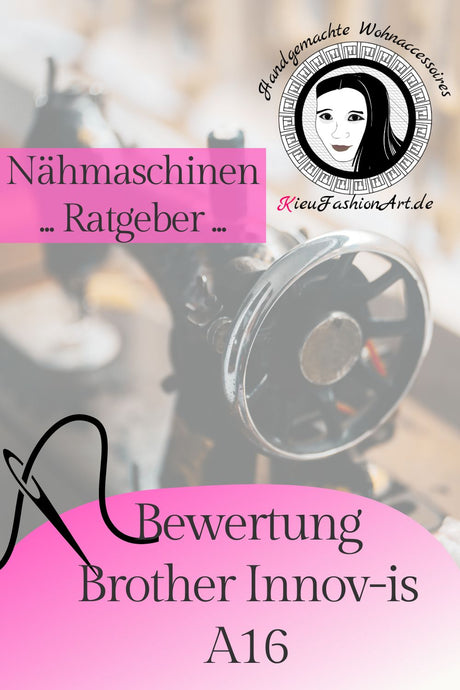 Brother Innov-is A16 Test – Qualität für kreative Näherinnen