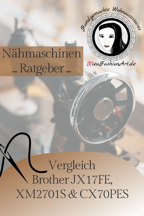 Brother Nähmaschinen Vergleich 2025 – JX17FE, XM2701S & CX70PES